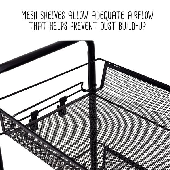 Mesh shelves allow adequate airflow that helps prevent dust build up